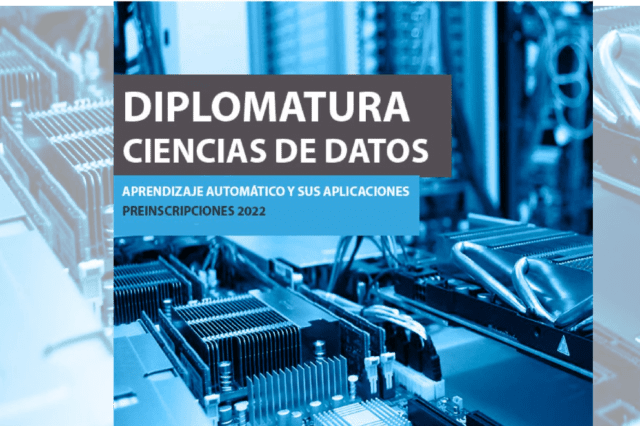 Preinscripciones abiertas para la Diplomatura en Ciencias de Datos